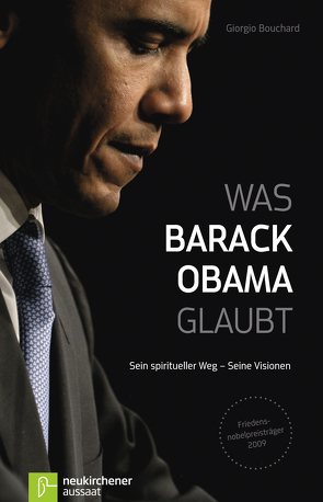 Was Barack Obama glaubt von Bellardita,  Agrippina, Bouchard,  Giorgio, Gariglio,  Bartolo