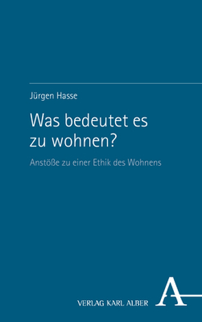 Was bedeutet es zu wohnen? von Hasse,  Jürgen