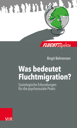 Was bedeutet Fluchtmigration? von Behrensen,  Birgit