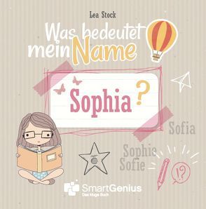 Was bedeutet mein Name Sophia? von Stock,  Lea