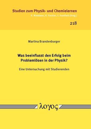 Was beeinflusst den Erfolg beim Problemlösen in der Physik? von Brandenburger,  Martina