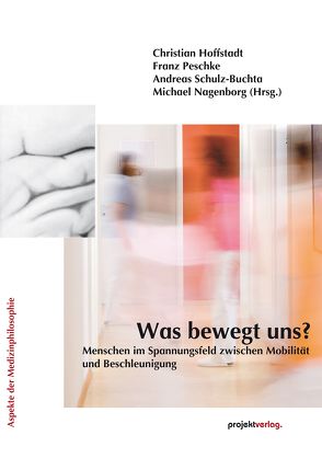 Was bewegt uns? von Andreas Schulz-Buchta,  Andreas, Hoffstadt,  Christian, Nagenborg,  Michael, Peschke,  Franz