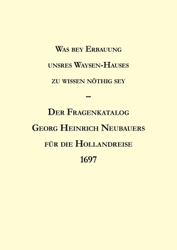 Was bey Erbauung unsres Waysen-Hauses zu wissen nöthig sey von Gröschl,  Jürgen