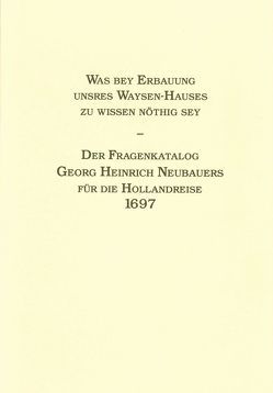 Was bey Erbauung unsres Waysen-Hauses zu wissen nöthig sey von Gröschl,  Jürgen