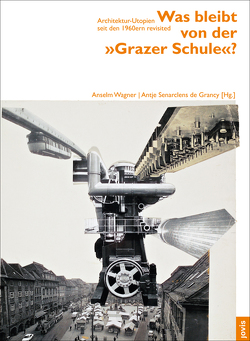 Was bleibt von der „Grazer Schule“? von Senarclens de Grancy,  Antje, Wagner,  Anselm