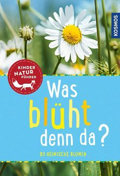 Was blüht denn da? Kindernaturführer von Herrmann,  Dr. Heike, Stichmann-Marny,  Ursula