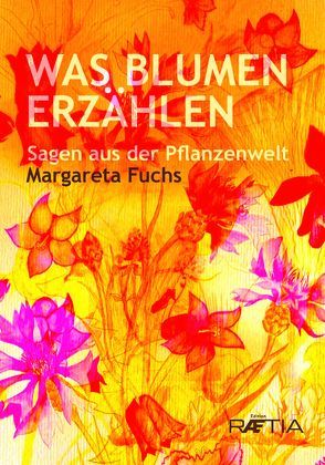 Was Blumen erzählen von Fuchs,  Margareta