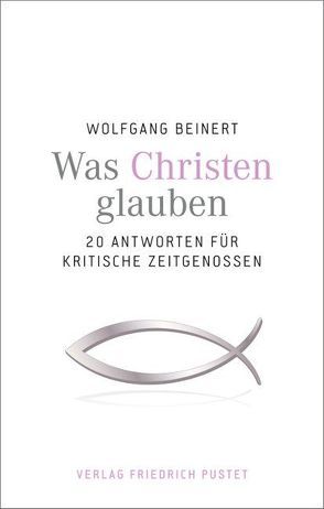 Was Christen glauben von Beinert,  Wolfgang