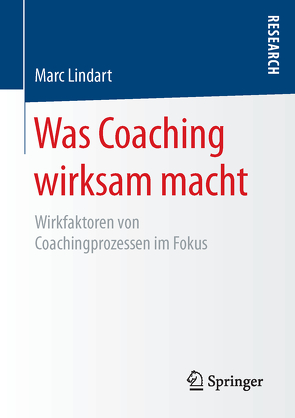 Was Coaching wirksam macht von Lindart,  Marc