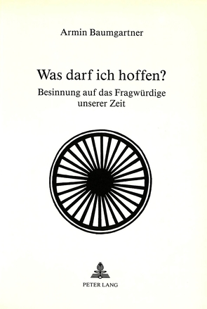 Was darf ich hoffen? von Baumgartner,  Armin