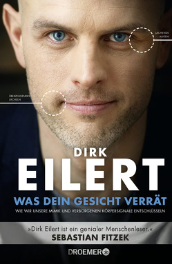 Was dein Gesicht verrät von Eilert,  Dirk