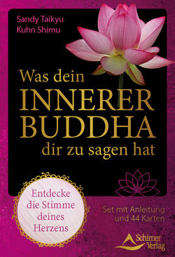 Was dein innerer Buddha dir zu sagen hat – Entdecke die Stimme deines Herzens von Kuhn Shimu,  Sandy Taikyu, Schirner Verlag