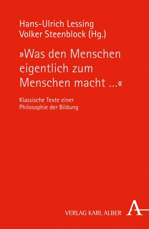 „Was den Menschen eigentlich zum Menschen macht …“ von Lessing,  Prof. Hans-Ulrich, Steenblock,  Volker