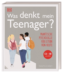 Was denkt mein Teenager? von Carey,  Tanith, Rudkin,  Dr. Angharad, Wellner-Kempf,  Anke