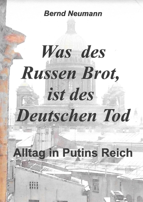 Was des Russen Brot, ist des Deutschen Tod von Neumann,  Bernd