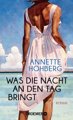 Was die Nacht an den Tag bringt von Hohberg,  Annette