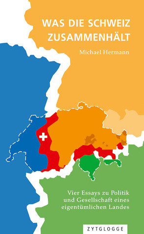 Was die Schweiz zusammenhält von Hermann,  Michael