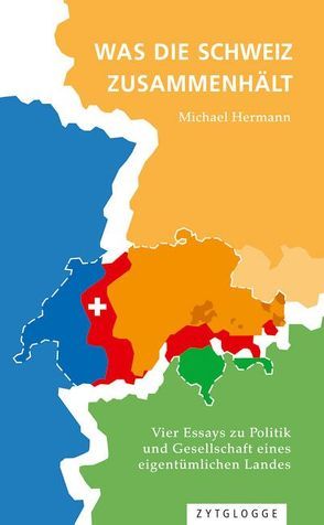 Was die Schweiz zusammenhält von Hermann,  Michael