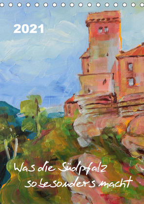 Was die Südpfalz so besonders macht (Tischkalender 2021 DIN A5 hoch) von Felix,  Uschi
