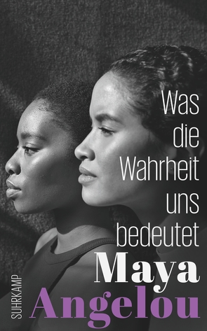 Was die Wahrheit uns bedeutet von Angelou,  Maya, Buchner,  Christiane