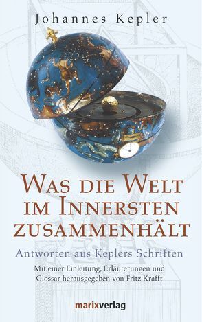 Was die Welt im Innersten zusammenhält von Kepler,  Johannes, Krafft,  Fritz