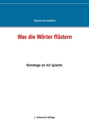 Was die Wörter flüstern von Brandsdörfer,  Thomas