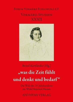 „was die Zeit fühlt und denkt und bedarf“ von Braese,  Stefan, Brenner-Wilczek,  Sabine, Briese,  Olaf, Dörr,  Volker, Dörr,  Volker C, Füllner,  Karin, Häfner,  Ralph, Herwig,  Henriette, Höhn,  Gerhard, Kalisch,  Volker, Kortländer,  Bernd, Perraudin,  Michael, Peters,  Paul, Singh,  Sikander, Trabert,  Florian, Werner,  Michael, Winkler,  Markus