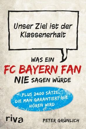 Was ein FC-Bayern-Fan nie sagen würde