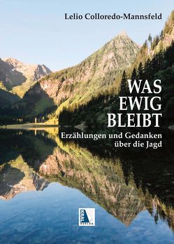 Was ewig bleibt von Colloredo-Mannsfeld,  Lelio