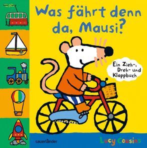 Was fährt denn da, Mausi? von Cousins,  Lucy