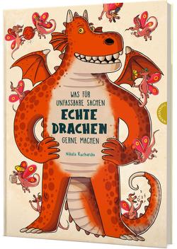 Was für unfassbare Sachen echte Drachen gerne machen von Breuer,  Marlena, Kucharska,  Nikola