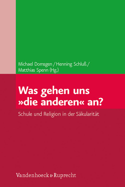 Was gehen uns »die anderen« an? von Bucher,  Georg, Domsgen,  Michael, Lütze,  Frank Michael, Passin,  Carsten, Schluss,  Henning, Spenn,  Matthias, Tröhler,  Daniel, Wohlrab-Sahr,  Monika