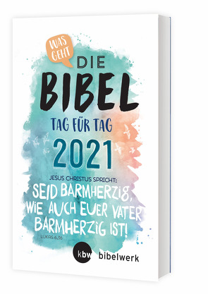 Was geht Die Bibel Tag für Tag 2021 von Hogan,  Alexandra, Schröer,  Martin, Walbelder,  David, Wiesner,  Sonja