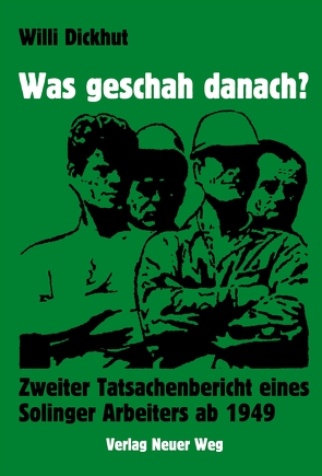 Was geschah danach? von Dickhut,  Willi