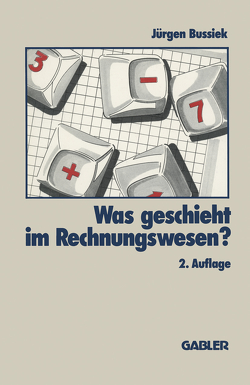 Was geschieht im Rechnungswesen? von Bussiek,  Jürgen