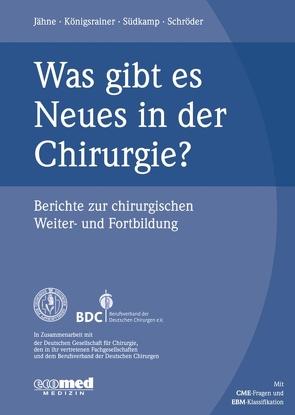 Was gibt es Neues in der Chirurgie? Jahresband 2017 von Jähne,  Joachim, Königsrainer,  Alfred, Schroeder,  Wolfgang, Südkamp,  Norbert P.