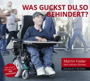 Was guckst du so behindert? von Hailer,  Martin, Hartmann,  Nik, Sägesser,  Corinne