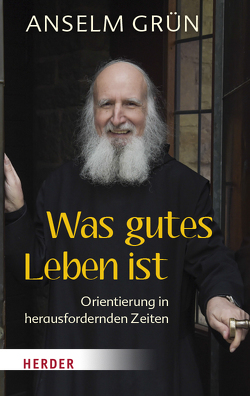 Was gutes Leben ist von Grün,  Anselm, Walter,  Rudolf