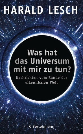 Was hat das Universum mit mir zu tun? von Lesch,  Harald