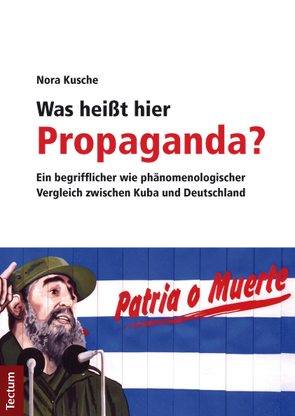 Was heißt hier Propaganda? von Kusche,  Nora