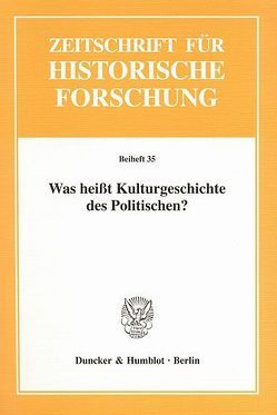 Was heißt Kulturgeschichte des Politischen? von Stollberg-Rilinger,  Barbara