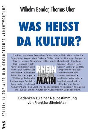 Was heißt da Kultur? von Bender,  Wilhelm, Uber,  Thomas