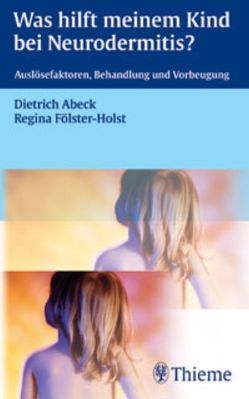 Was hilft meinem Kind bei Neurodermitis? von Abeck,  Dietrich, Fölster-Holst,  Regina