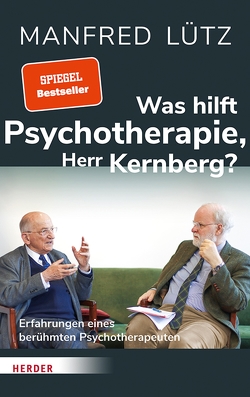 Was hilft Psychotherapie, Herr Kernberg? von Kernberg,  Otto, Lütz,  Manfred