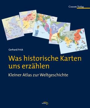 Was historische Karten uns erzählen von Frick,  Gerhard