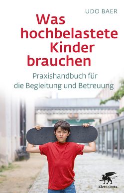 Was hochbelastete Kinder brauchen von Baer,  Udo