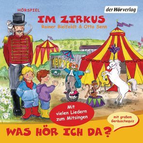 Was hör ich da? Im Zirkus von Abrahams,  Denis, Bielfeldt,  Rainer, Reuther,  Meret, Senn,  Otto, Torp,  Lara, Torp,  Uta-Maria