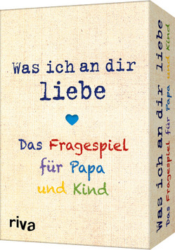 Was ich an dir liebe – Das Fragespiel für Papa und Kind von Riva Verlag