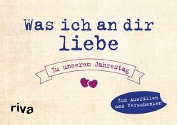 Was ich an dir liebe – Zu unserem Jahrestag von Reinwarth,  Alexandra