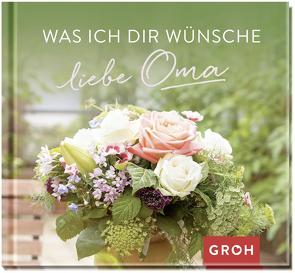 Was ich dir wünsche, liebe Oma von Groh Verlag